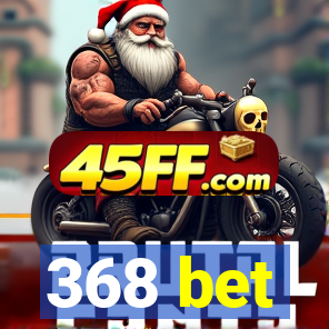 368 bet